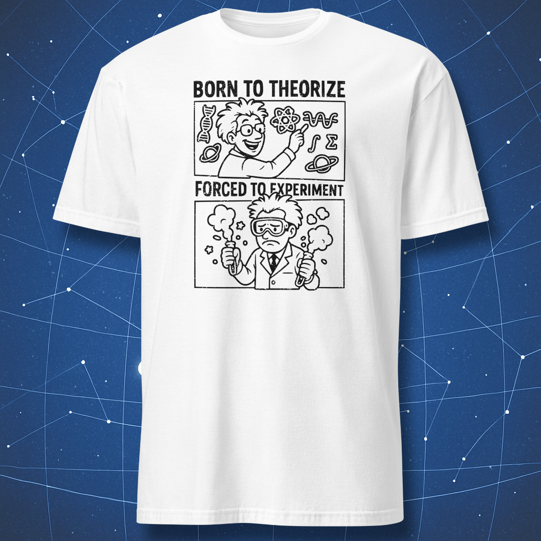 White T-shirt with black comic panels captioned “Born to Theorize, Forced to Experiment,” showing a happy and an exasperated scientist — funny lab nerd tee.