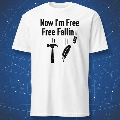 White T-shirt with black text “Now I’m free, free fallin’ g” and minimal icons of a hammer, feather, and g symbol — witty science lyric parody tee.