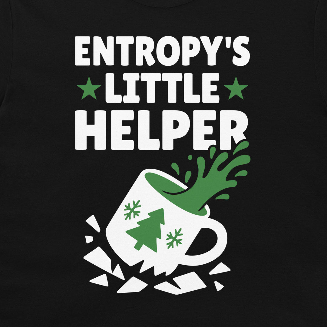 A black graphic print featuring the text 'ENTROPY'S LITTLE HELPER' in bold white letters, accented with green stars. Below the text is an illustration of a white mug shattering with green liquid splashing out, decorated with green snowflakes and a Christmas tree.
