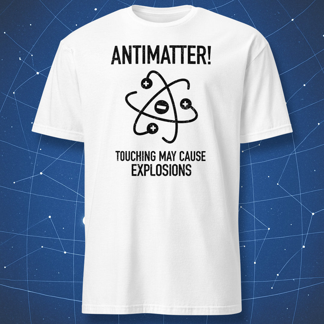 White T-shirt with black atomic design and text “Antimatter – Touching May Cause Explosions” – funny science and nerd humor tee by DorkMatter.