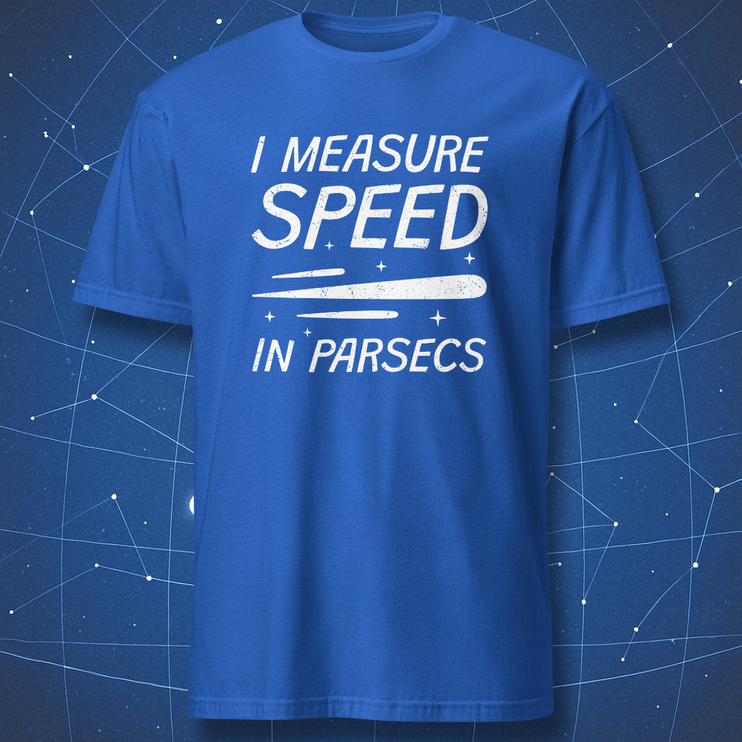 Royal blue T-shirt with white text “I Measure Speed in Parsecs” and stylized comet lines – funny astronomy and sci-fi humor shirt by DorkMatter.
