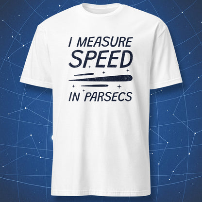 White T-shirt with black lettering “I Measure Speed in Parsecs” and space streak graphics – funny science and space fan T-shirt by DorkMatter.