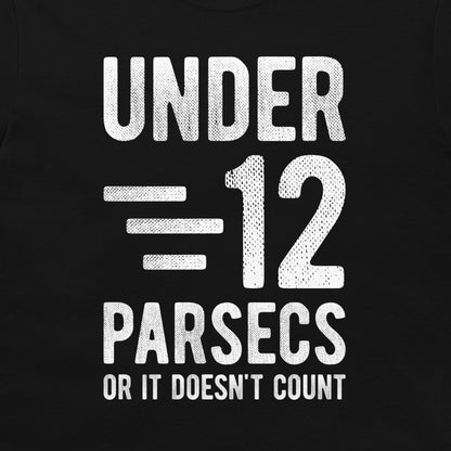 Under 12 Parsecs - T-Shirt