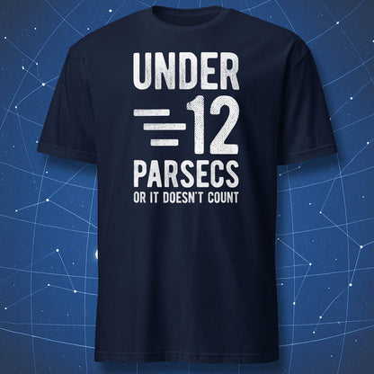 Navy T-shirt with distressed white lettering “Under 12 Parsecs” – funny astronomy and sci-fi T-shirt by DorkMatter.