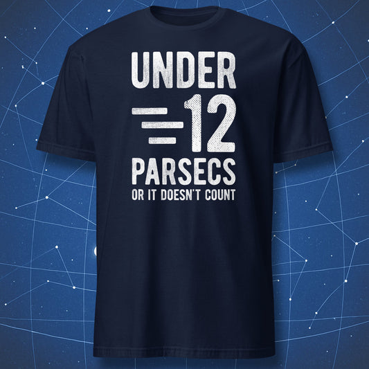 Navy T-shirt with distressed white lettering “Under 12 Parsecs” – funny astronomy and sci-fi T-shirt by DorkMatter.