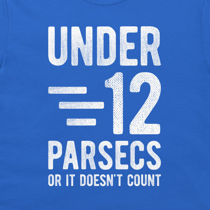 Under 12 Parsecs - T-Shirt