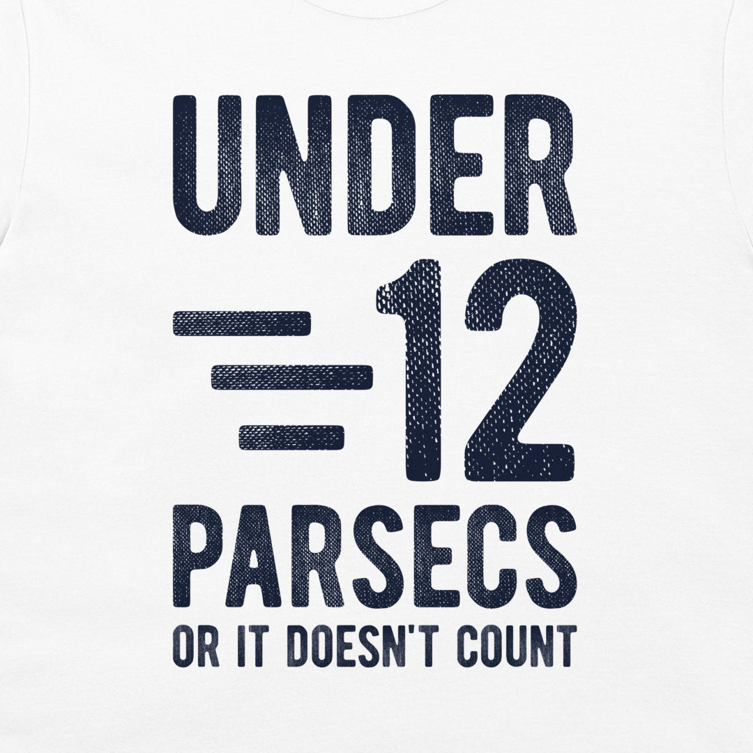 Under 12 Parsecs - T-Shirt
