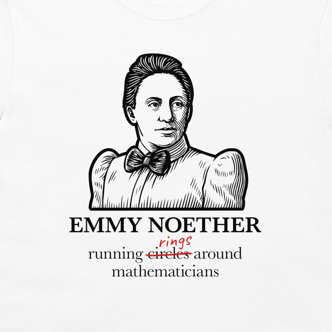 A white crewneck t-shirt featuring a black line art graphic of Emmy Noether with the text 'EMMY NOETHER' and 'running circles around mathematicians' printed below.