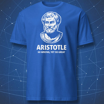 Royal blue T-shirt with white Aristotle graphic and funny quote “So Wrong, Yet So Great” – philosophy and science humor shirt by DorkMatter.