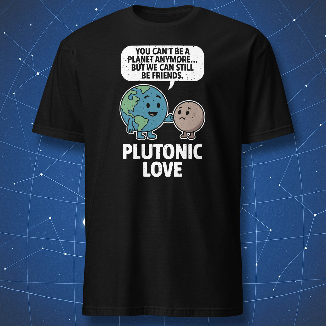 Plutonic Love Funny Astronomy T Shirt Dork Matter 