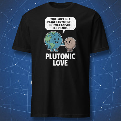 Black T-shirt with cartoon Earth and Pluto characters and text “Plutonic Love – You can’t be a planet anymore but we can still be friends” – funny astronomy shirt by DorkMatter.