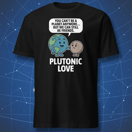 Black T-shirt with cartoon Earth and Pluto characters and text “Plutonic Love – You can’t be a planet anymore but we can still be friends” – funny astronomy shirt by DorkMatter.