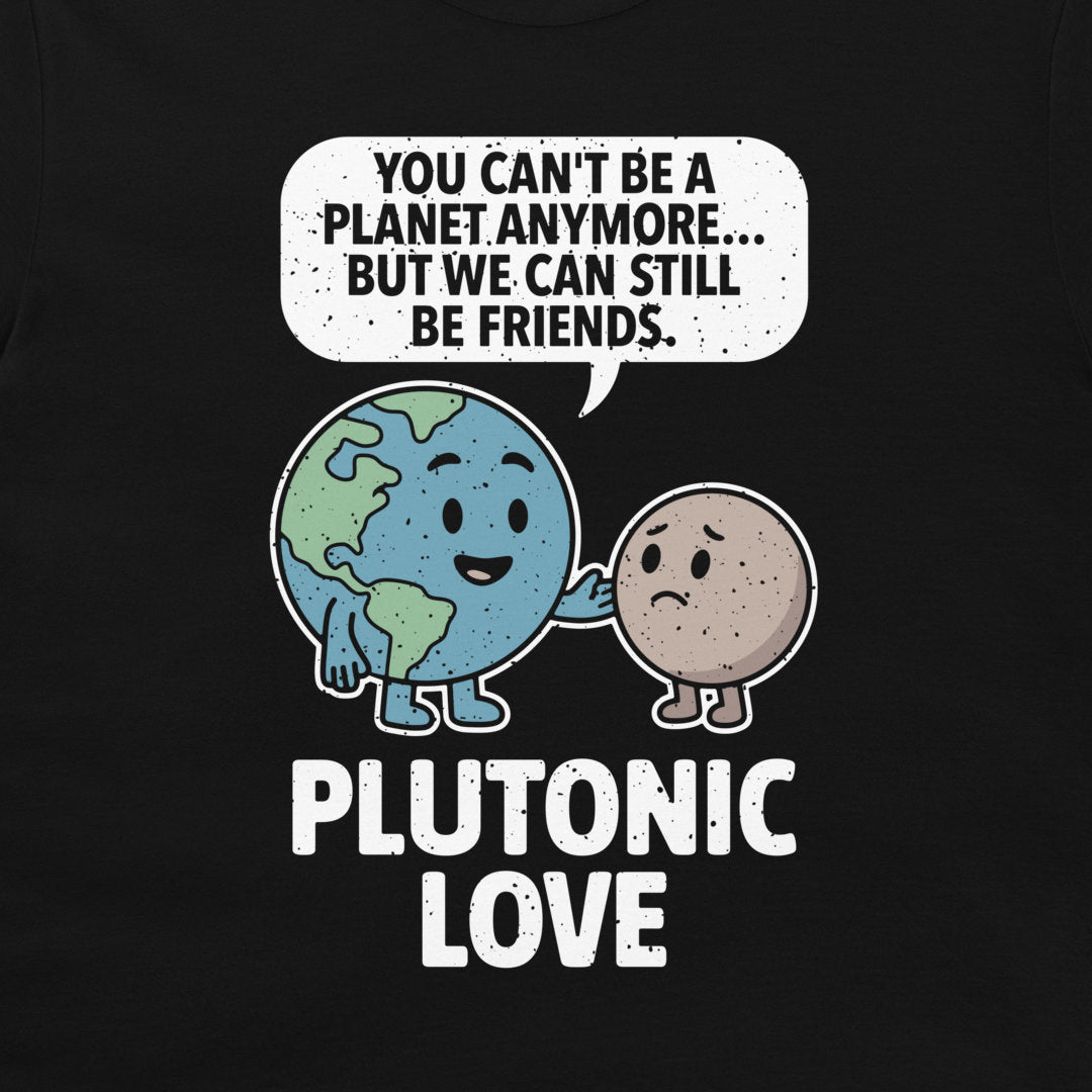 Plutonic Love - T-Shirt