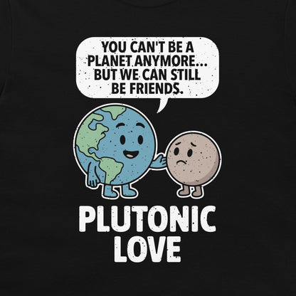 Plutonic Love - T-Shirt