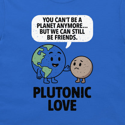Plutonic Love - T-Shirt