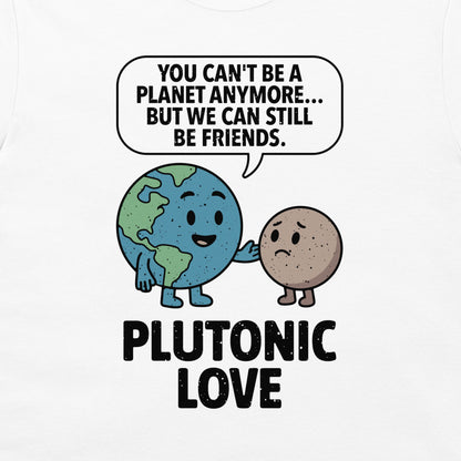 Plutonic Love - T-Shirt