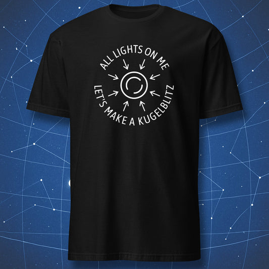 Black T-shirt with circular arrows pointing toward center and text “All Lights on Me – Let’s Make a Kugelblitz” – funny black hole physics shirt by DorkMatter.