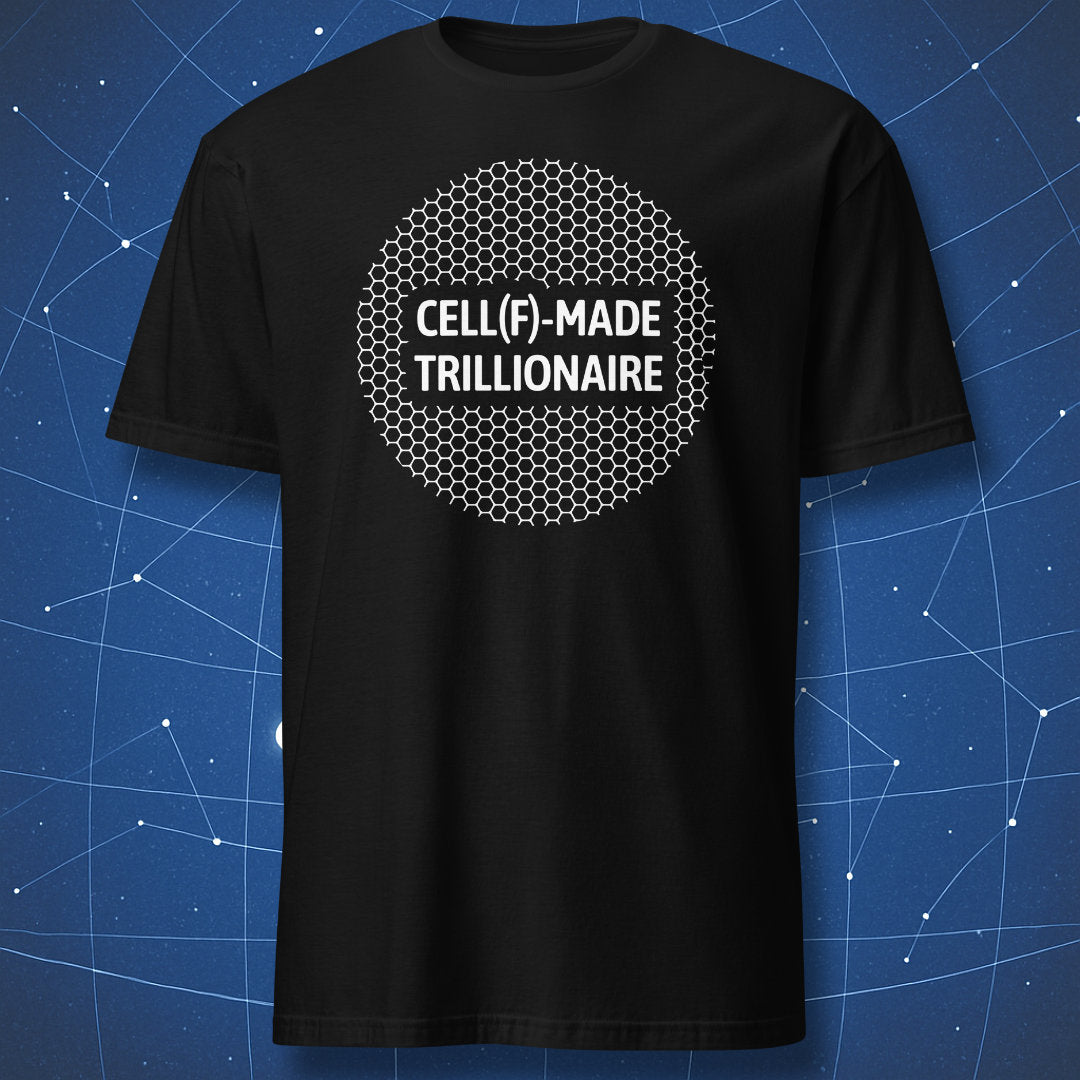 Black T-shirt with white text “CELL(F)-MADE TRILLIONAIRE” inside a circular hexagonal cell pattern — minimalist biology and science humor shirt.