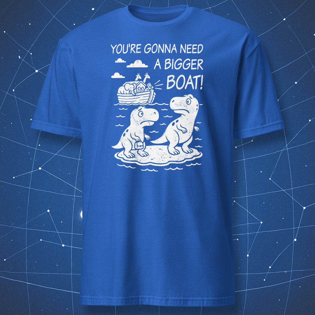Royal blue T-shirt showing two cartoon dinos left behind as the Ark sails off, with text “You’re gonna need a bigger boat!”