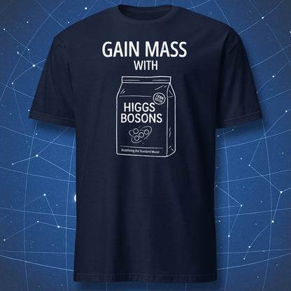 funny science T-shirt on dark navy fabric with white chalk line art of a “Higgs Bosons” supplement bag and the phrase “Gain Mass With – Redefining the Standard Model – CERN Tested”