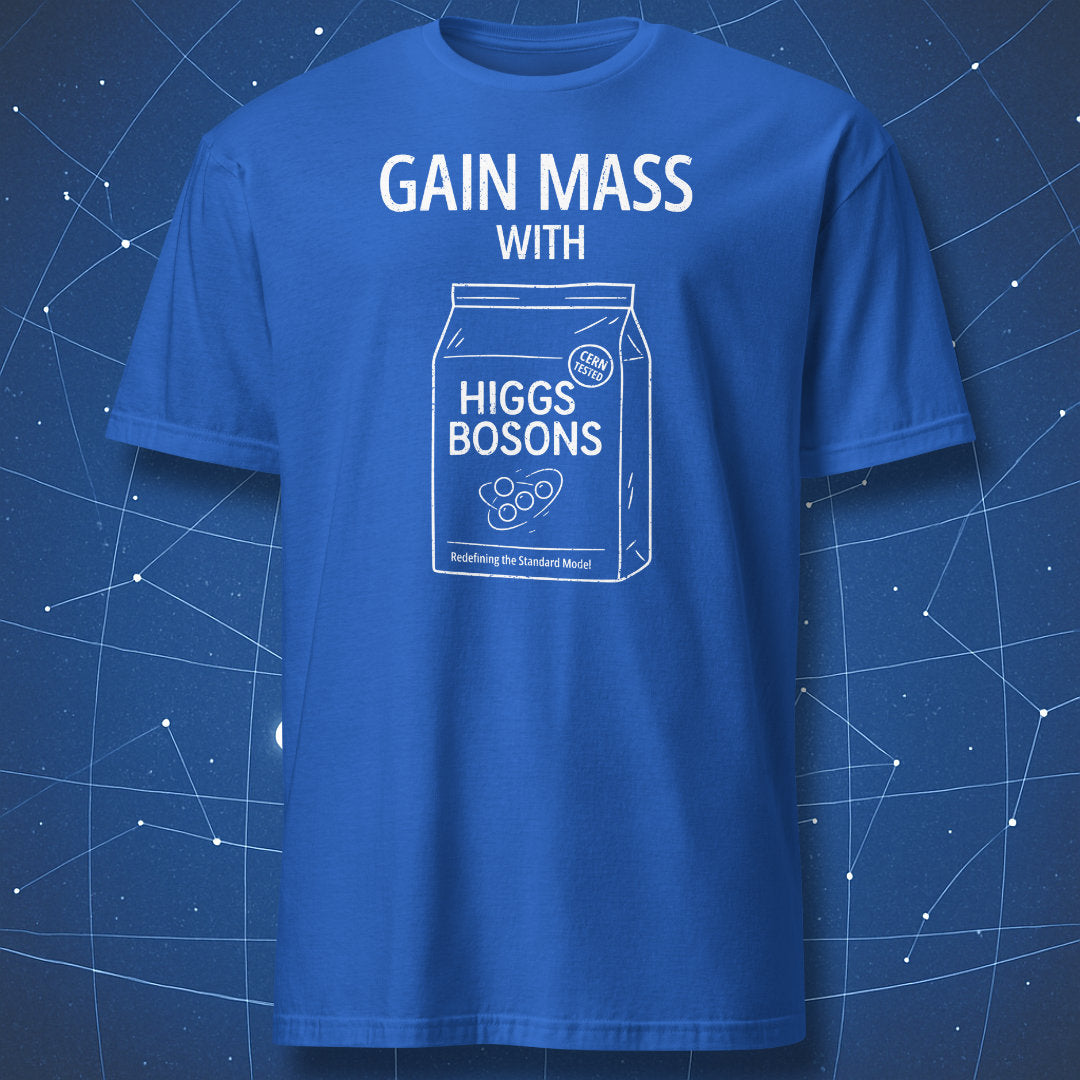 humorous physics T-shirt on royal blue background featuring a white chalk-style drawing of a supplement bag labeled “Higgs Bosons” and text “Gain Mass With – Redefining the Standard Model – CERN Tested”