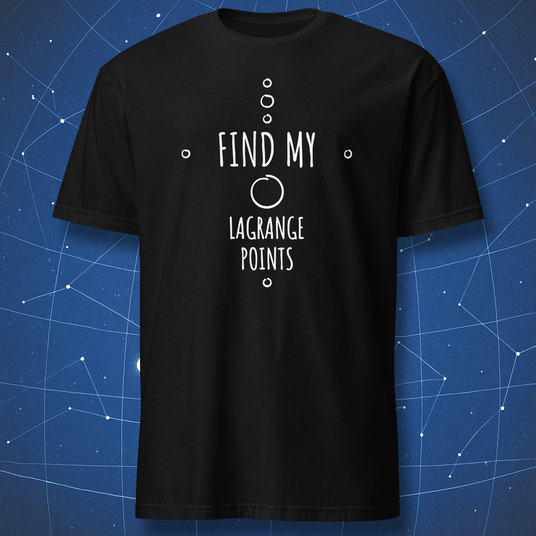 science humor T-shirt on black background with clean white line art and text reading “Find My Lagrange Points” arranged like a simple orbital diagram