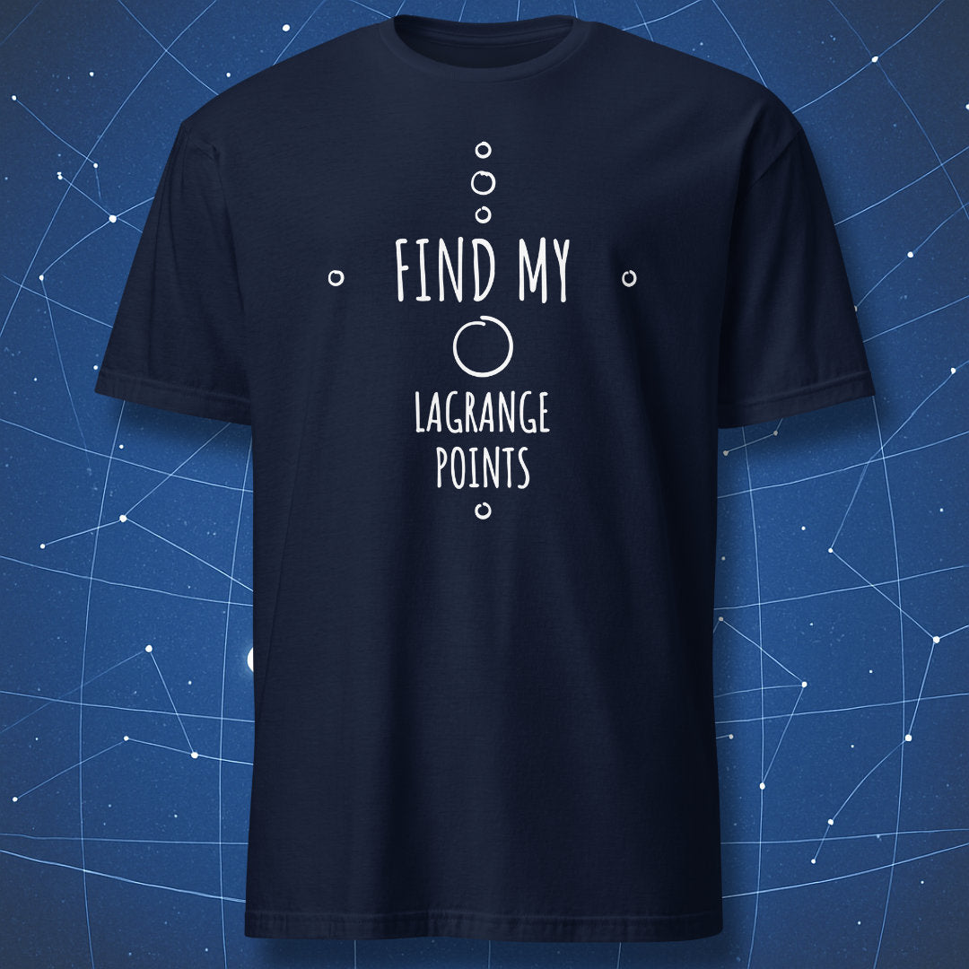 clever space-themed T-shirt on dark navy fabric with white minimalist lettering “Find My Lagrange Points” surrounded by small orbital dots