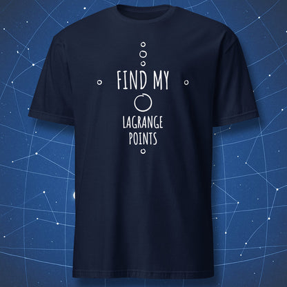 clever space-themed T-shirt on dark navy fabric with white minimalist lettering “Find My Lagrange Points” surrounded by small orbital dots