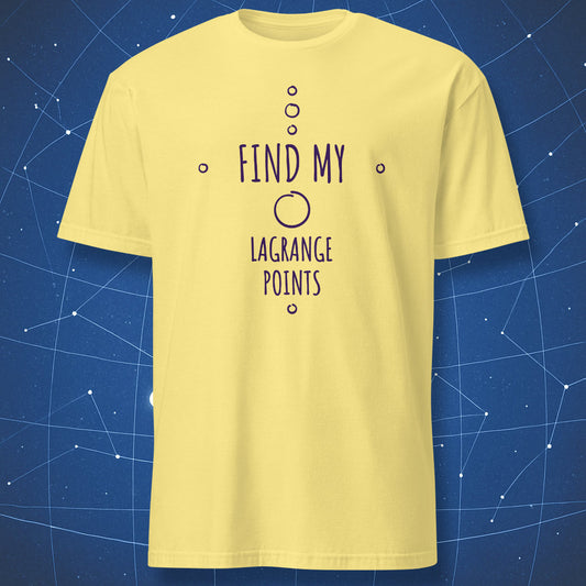 funny astronomy T-shirt on cornsilk yellow fabric with minimalist purple text reading “Find My Lagrange Points” and small orbital circle graphics