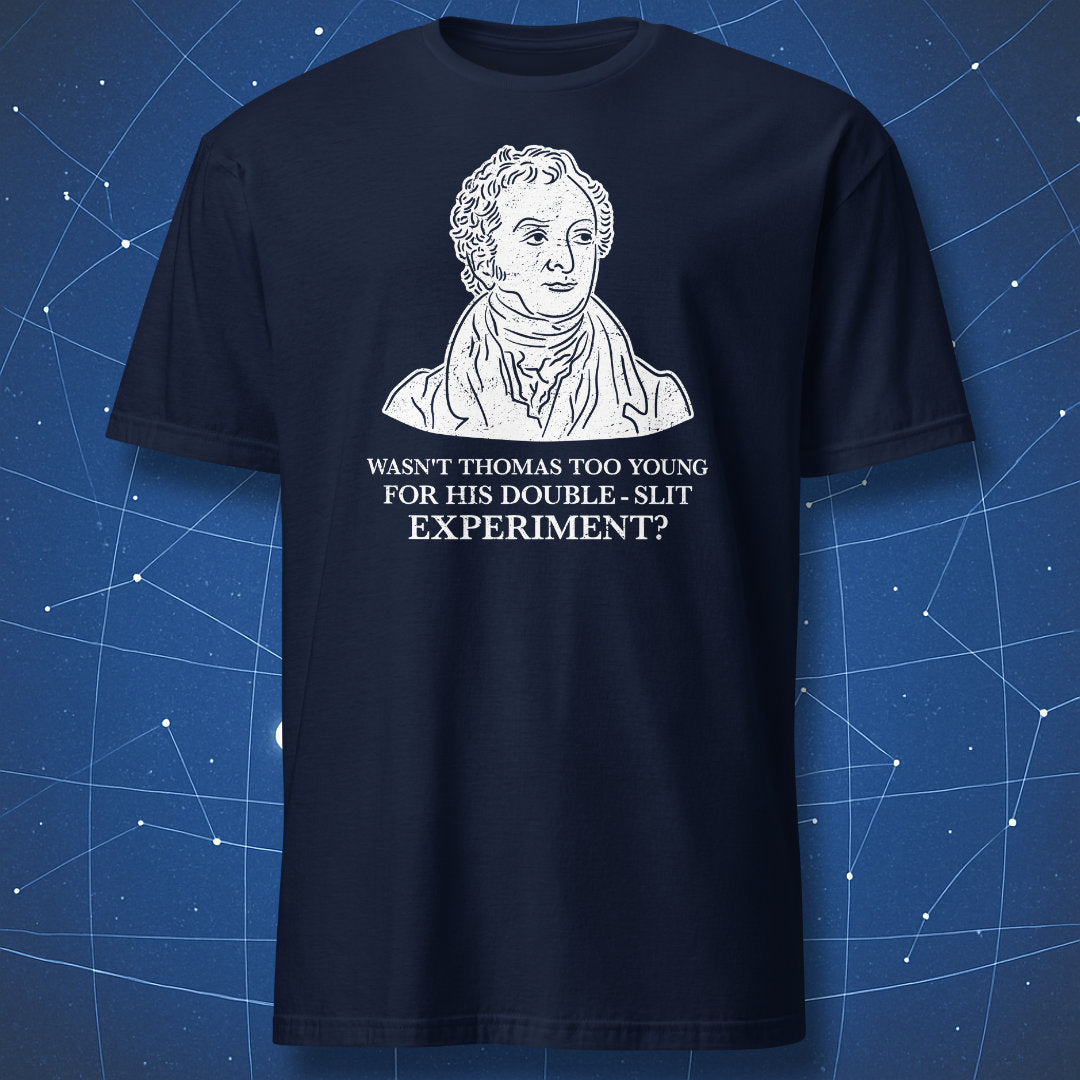 Wasn't Thomas Too Young? - T-Shirt