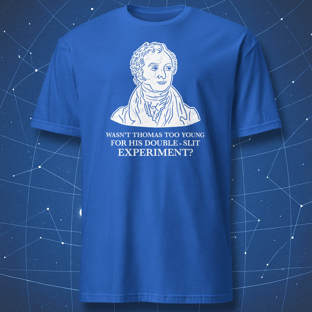 Wasn't Thomas Too Young? - T-Shirt