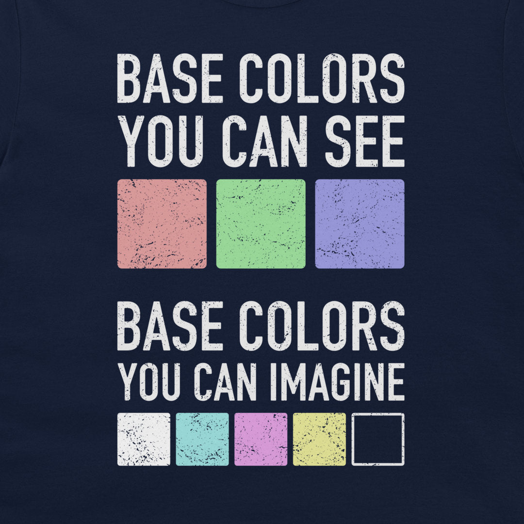 A dark navy blue graphic print on a t-shirt featuring the text 'BASE COLORS YOU CAN SEE' above three colored swatches (red, green, blue) and 'BASE COLORS YOU CAN IMAGINE' below three more swatches (white, cyan, magenta, yellow, black).