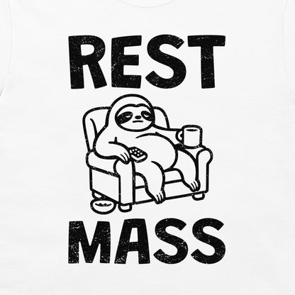 A white t-shirt featuring a black distressed graphic of a sloth lounging in an armchair with the text 'REST MASS' printed in bold, distressed black lettering.