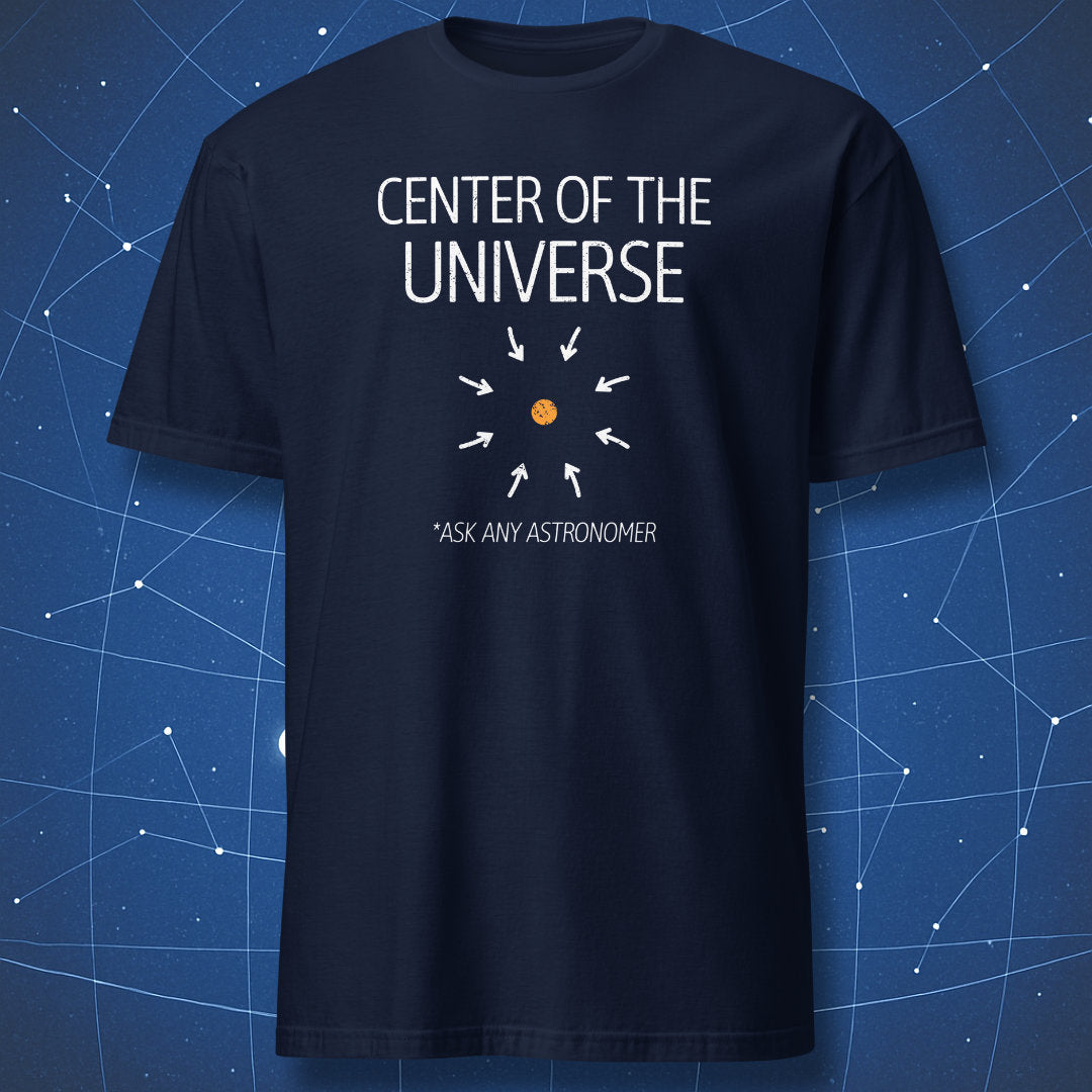 Funny astronomy T-shirt – white chalk-style print of arrows pointing to orange dot with text ‘Center of the Universe.’