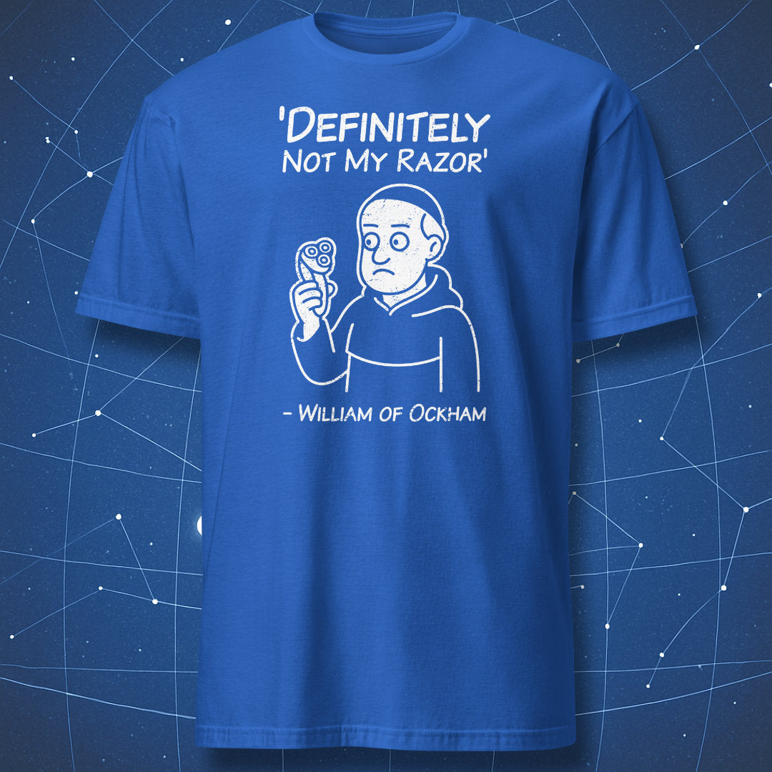 Definitely Not My Razor T-shirt – William of Ockham holding modern razor with humorous text, witty science-philosophy print on royal blue shirt.