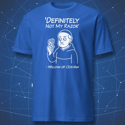 Definitely Not My Razor T-shirt – William of Ockham holding modern razor with humorous text, witty science-philosophy print on royal blue shirt.