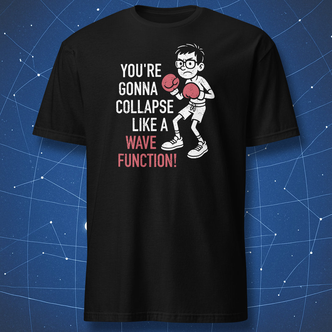 ou’re Gonna Collapse Like a Wavefunction T-shirt – nerdy cartoon boxer with red gloves and white text, funny physics pun design on black shirt.