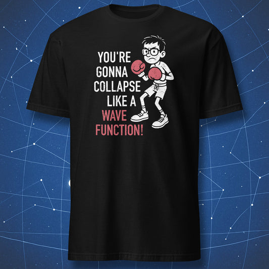 ou’re Gonna Collapse Like a Wavefunction T-shirt – nerdy cartoon boxer with red gloves and white text, funny physics pun design on black shirt.