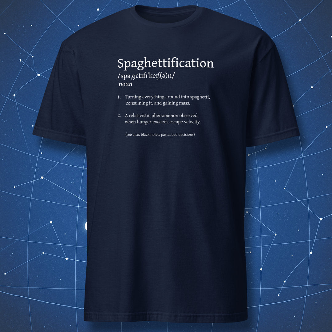 Spaghettification definition T-shirt – humorous astrophysics and pasta pun design in white text, printed on navy blue shirt.