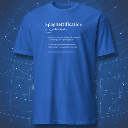 Spaghettification T-shirt – mock dictionary design defining cosmic and culinary spaghettification, white text print on royal blue shirt.