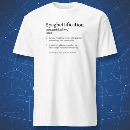 Spaghettification definition T-shirt – black text explaining funny cosmic stretching phenomenon, minimalist typography on white shirt.