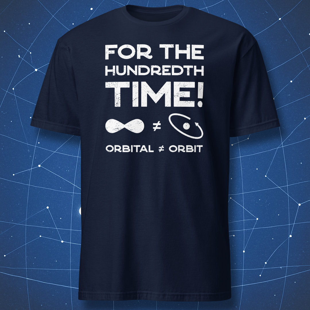 Orbital ≠ Orbit T-shirt – humorous science design with bold white lettering and atomic diagrams on navy blue shirt.