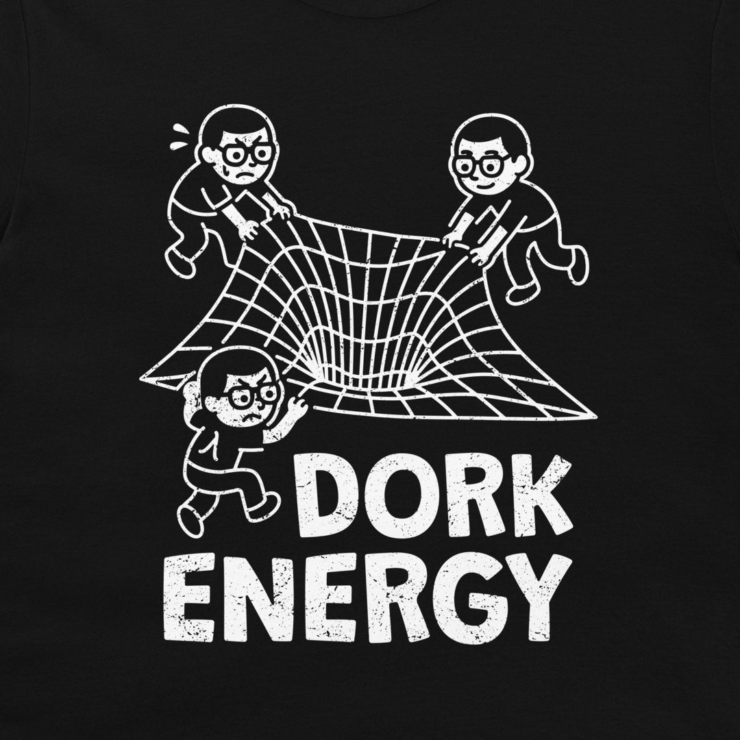 Dork Energy T-shirt – funny physics parody design with cartoon scientists stretching spacetime fabric, white print on black shirt.