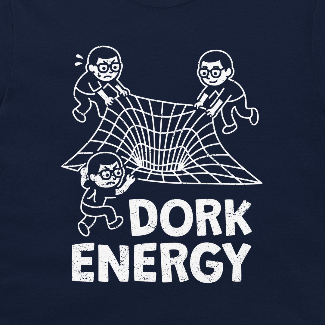 Dork Energy T-shirt – humorous science illustration of nerds pulling on a grid of space, white print on navy blue shirt.