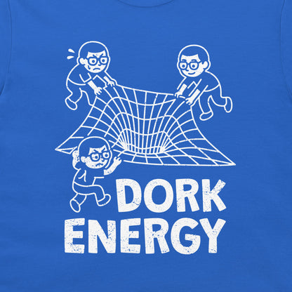 Dork Energy T-shirt – physics humor design with dorks expanding spacetime, white print on royal blue shirt.