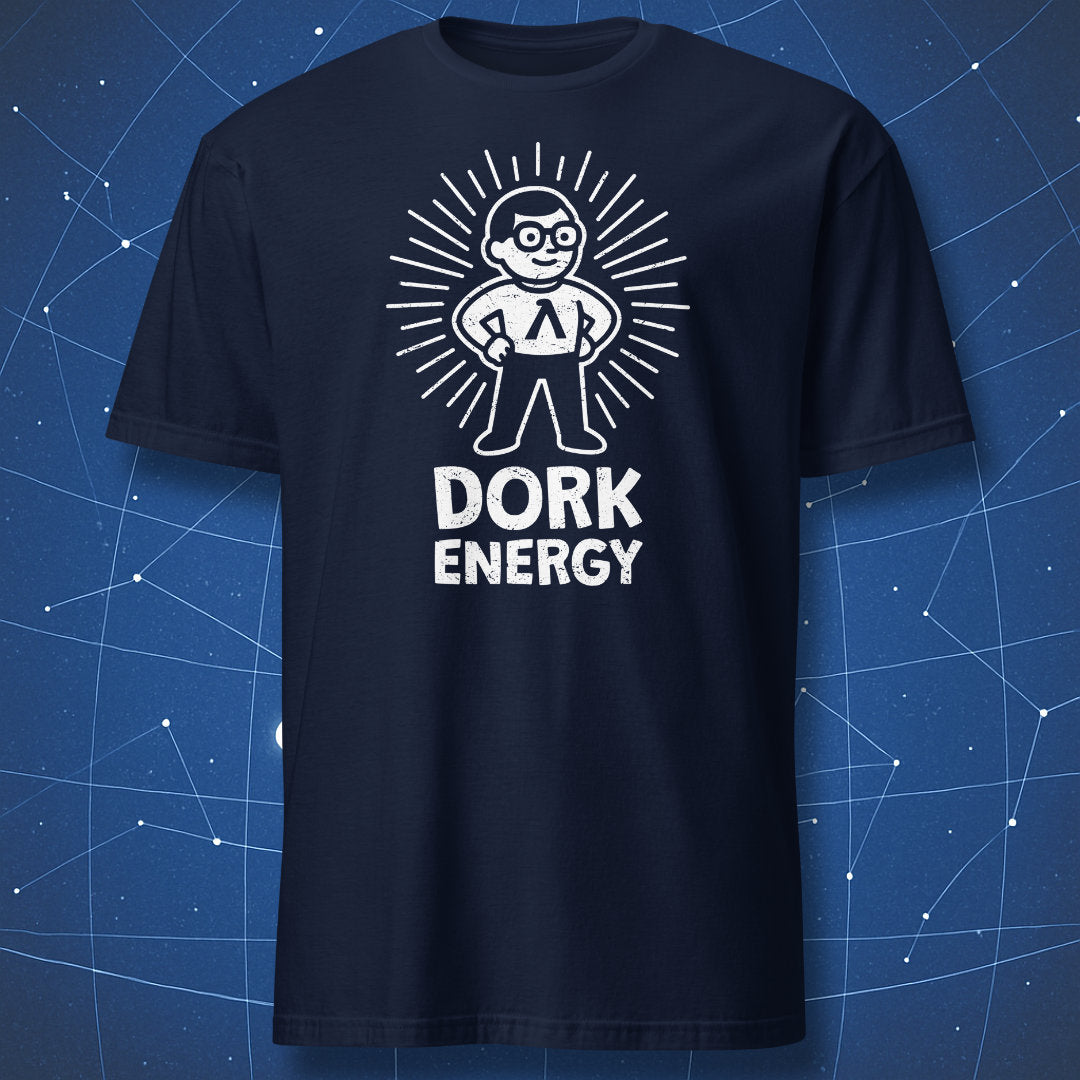 Dork Energy T-shirt – physics and cosmology humor featuring a confident cartoon nerd with Lambda symbol, white print on navy blue shirt.