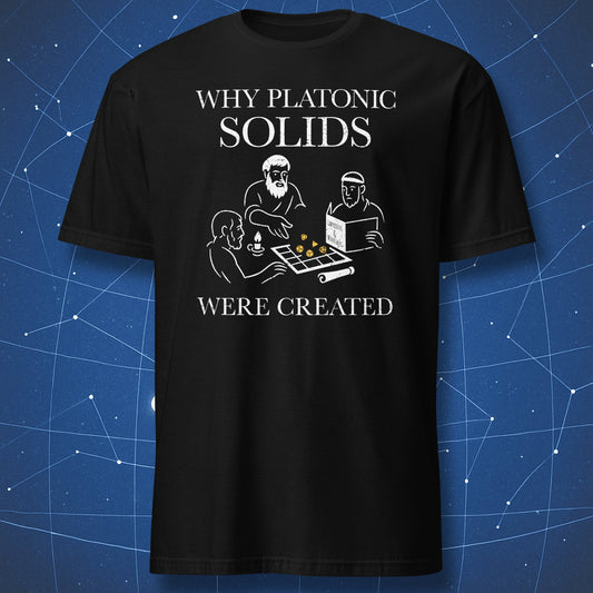 Why Platonic Solids Were Created T-shirt – Plato and philosophers playing tabletop RPG with dice, white print on black shirt.