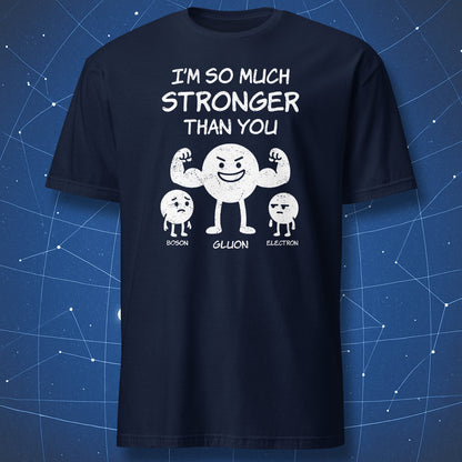 Funny Gluon physics T-shirt – strong force cartoon character flexing next to Electron and Boson, white print on navy shirt.