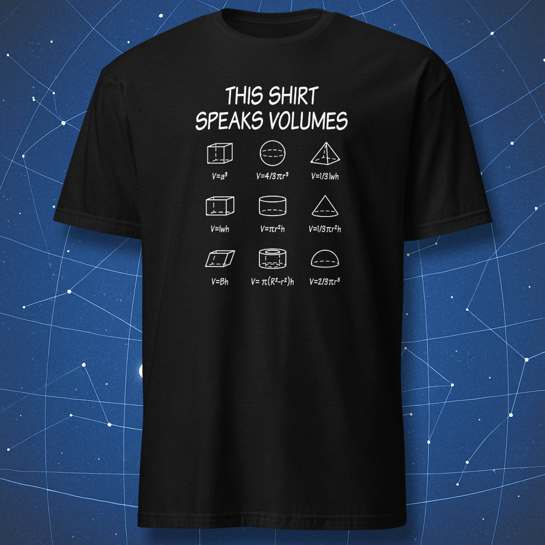 Funny math T-shirt with geometric volume formulas and text ‘This Shirt Speaks Volumes,’ white print on black shirt.