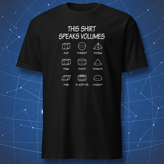 Funny math T-shirt with geometric volume formulas and text ‘This Shirt Speaks Volumes,’ white print on black shirt.